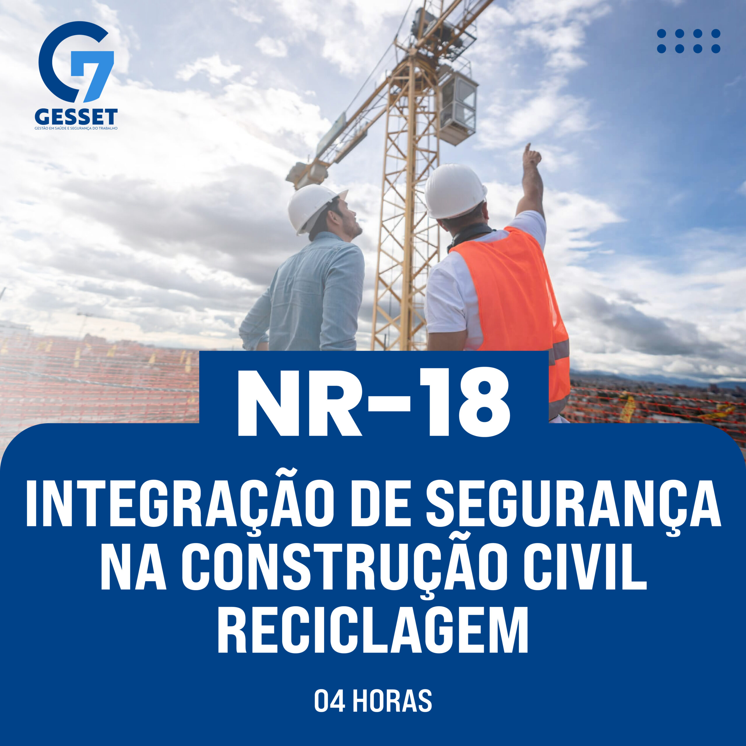 NR 18 – Integração de Segurança na Construção Civil Reciclagem (4 Horas)