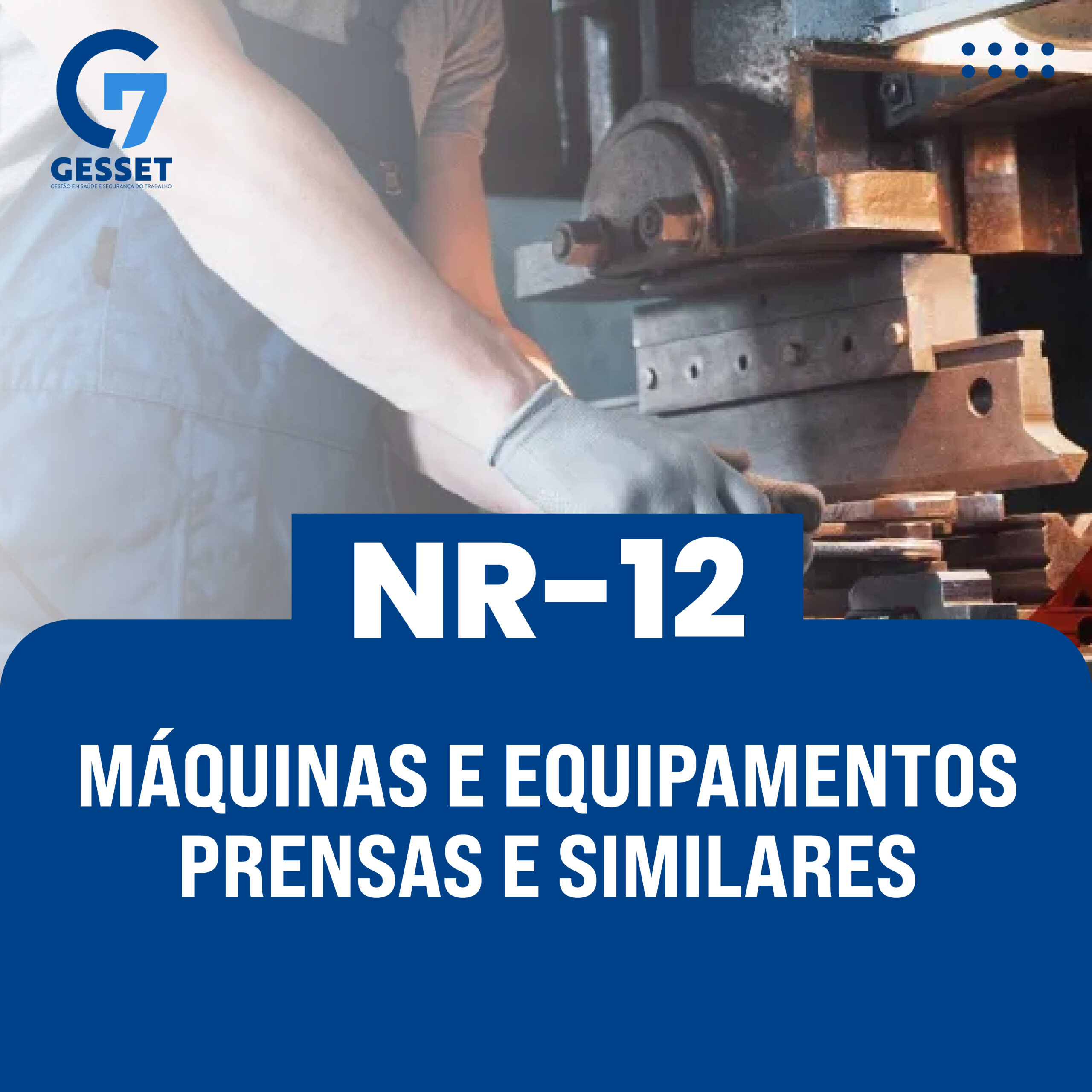 NR 12 – Máquinas e Equipamentos – Prensas e Similares