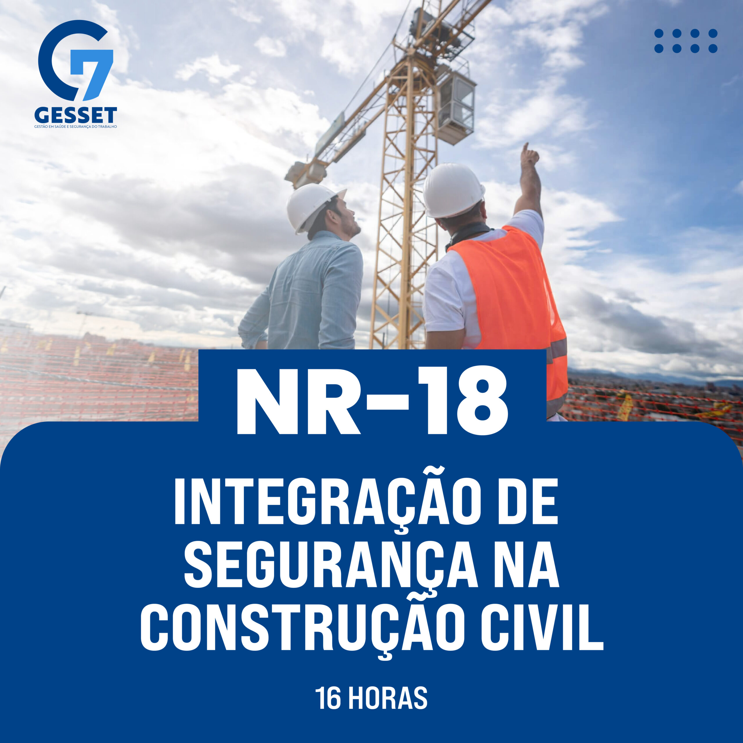 NR 18 — Integração de Segurança na Construção Civil (16 Horas)